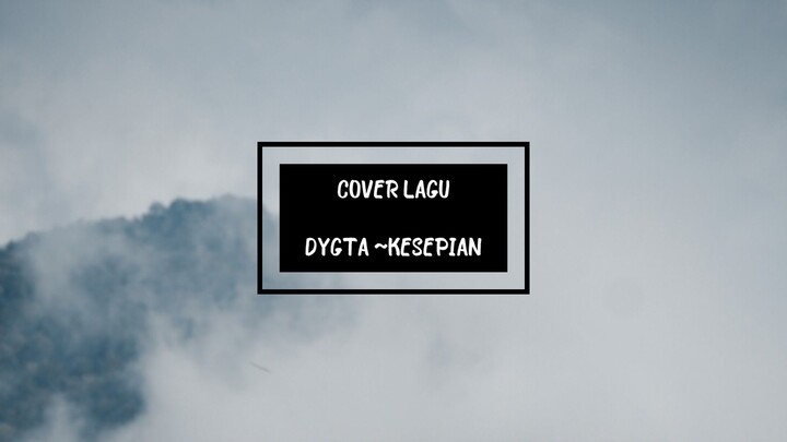 COVER LAGU DIYGTA - KESEPIAN