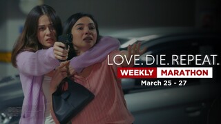 Love.Die.Repeat: Weekly Marathon | March 25 - 27, 2024