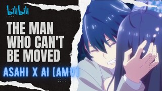 Asahi x Ai [AMV] // The Man Who Can't Be Moved