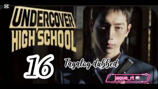 Title: Undercover High School | kdrama | Tagalog dubbed | episode 16