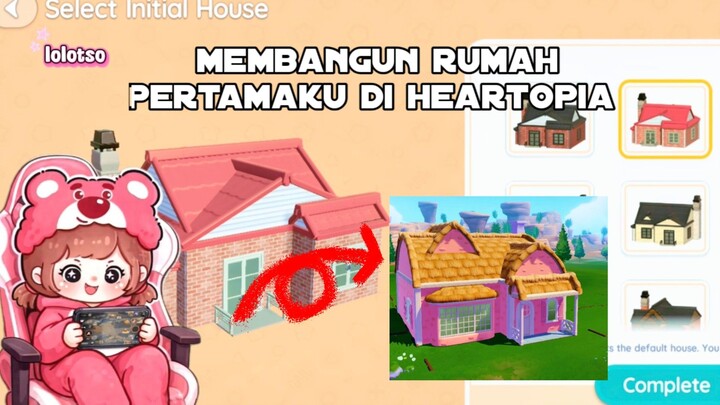 rumah yang aku pilih di heartopia pertama kali ?