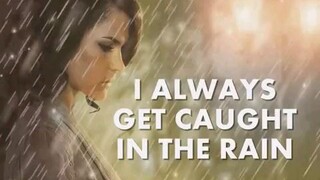 I always get caught in the rain Dionne Warwick