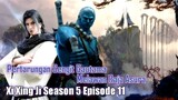 Xi Xing Ji Season 5 Episode 11 || Pertarungan Sengit Dewa Gautama Melawan Raja Asura