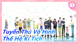 [Tuyển Thủ Vô Hình] Thế Hệ Kì Tích_1