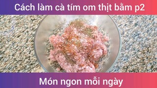 Cà tím om thịt bằm p2