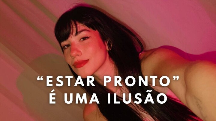 🇧🇷 não espere estar pronto, FAÇA!