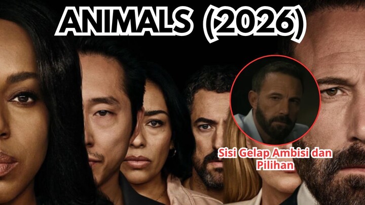 Animals (2026): Sisi Gelap Ambisi dan Pilihan Tanpa Kepastian