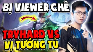 Bị Viewer Chê Không Đánh Đàng Hoàng Lai Bâng Liền Cầm Ngay Vị Tướng Tủ Thể Hiện Đẳng Cấp Của Mình