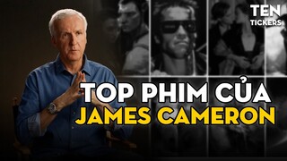 TOP NHỮNG BỘ PHIM ĐƯỢC CHỈ ĐẠO BỞI ĐẠO DIỄN TÀI HOA JAMES CAMERON | Ten Tickers