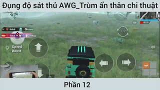 Đụng độ sát thủ Awg trùm ẩn thân chiến thuật #12