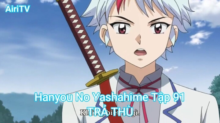 Hanyou No Yashahime Tập 91-TRẢ THÙ