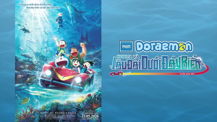 [Bản Đẹp - Lồng Tiếng] Doraemon Movie 45 (2026): Nobita Và Lâu Đài Dưới Đáy Biển (bản mới)