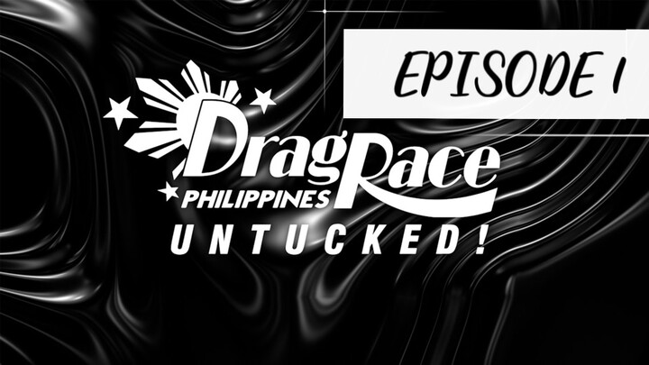 UNTUCKED DRAG RACE PHILIPPINES SEASON 3 EPISODE 1