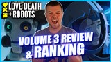Love, Death and Robots Volume 3 REVIEW and Episodes RANKED