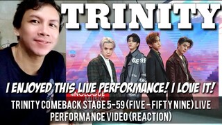 REACTION TRINITY COMEBACK STAGE 5:59 (Five - Fifty Nine) l PERFORMANCE VIDEO