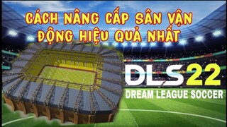 CÁCH NÂNG CẤP SÂN HIỆU QUẢ NHẤT, DLS22 DREAM LEAGUE SOCCER 2022