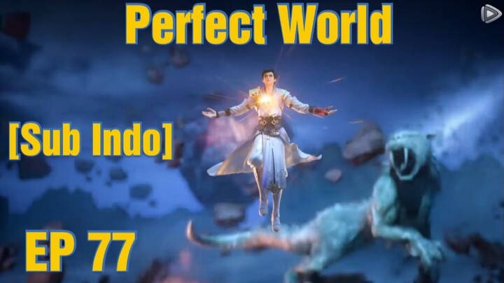 Perfect World episode 77 sub indo