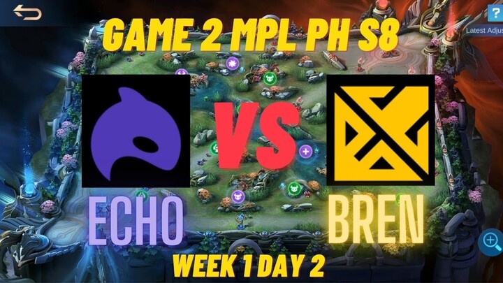 ECHO VS BREN GAME 2 ECHO PH VS BREN ESPORTS | MPL PH SEASON 8 |  WEEK 1 DAY 2