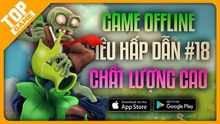 Top Game Offline Chất Lượng Cao “Đốt Thời Gian” Siêu Hay Cho Mobile 2022 | #18