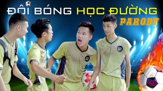 [Parody Nhạc chế] - ĐỘI BÓNG HỌC ĐƯỜNG - Phim Ca Nhạc Học Đường Mới Nhất 2019 4K