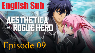 Aesthetica of a Rogue Hero Episode 09