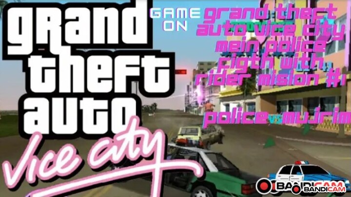 GTA  Vice City cops the mein police figth with Rider Mision #1 GameOn View Gameply