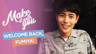 Welcome back on the set, Fumiya! | Make It With You Plus