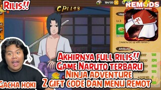 YES! RILIS FULL GAME NARUTO ADVENTURE ADA 2 GIFT CODE BUAT GACHA DAN ADA MENU REMOT SPECIAL