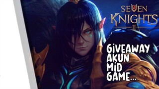 GIVEAWAY 2 AKUN MID GAME SEVEN KNIGHTS 2