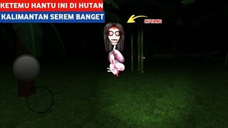 Ketemu Hantu di Hutan Kalimantan 👻 Sereeeeem..