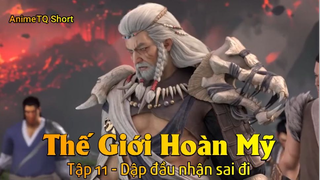 Thế Giới Hoàn Mỹ Tập 11 - Dập đầu nhận sai đi