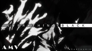 AMV/MIX - EVERYTHING BLACK