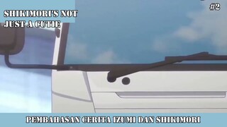 PEMBAHASAN CERITA IZUMI DAN SHIKIMORI #2