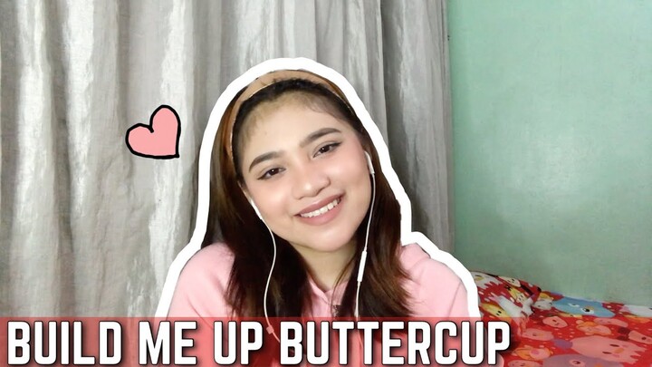 BUILD ME UP BUTTERCUP