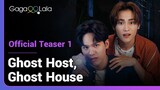 Ghost Host Ghost House | Official Teaser 1 | When BL meets supernatural forces and family trauma...👻