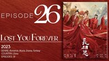 🇨🇳EP26 Lost You Forever S1 (2023)