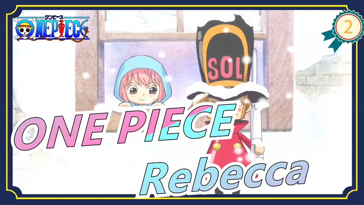 ONE PIECE | [Rebecca / SEDIH] Aku Adalah Anak Perempuan Kyros!_2