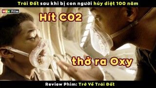 Trái Đất sau khi bị con người hủy diệt 100 năm - review phim Trở Về Trái Đất