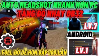 Độ Nhạy Ob32 Kéo Tâm Khó Lên Đầu ??? Dùng Ngay Cách Này Giúp Bạn HEADSHOT 100% Cực Hay