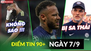 Điểm tin tối 7/9 | Real thở phào vì Benzema; Neymar thất vọng Mbappe; Chelsea sa thải HLV Tuchel