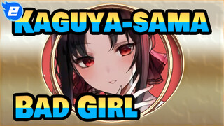 Kaguya-sama: Love Is War|[Misunderstanding]Bad Girl_2