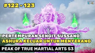PERTEMPURAN BESAR DI ALAM RAHASIA ‼️🔥- ALUR CERITA DONGHUA PEAK OF TRUE MARTIAL ARTS EPS 122 123 S3