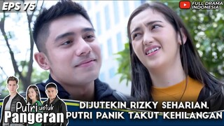 DIJUTEKIN RIZA SYAH SEHARIAN, RANTY MARIA PANIK TAKUT KEHILANGAN - PUTRI UNTUK PANGERAN