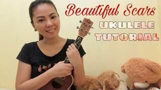 BEAUTIFUL SCARS | UKULELE TUTORIAL (WITH CHORDS & LYRICS)