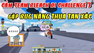 Cầm Đội Hình Bleach Đi Challenge 3 Gặp Bug Giáo Sư Thua Banh Xác | ALL STAR TOWER DEFENSE