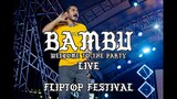 BAMBU - WELCOME TO THE PARTY LIVE AT FLIPTOP FESTIVAL