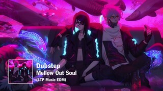 Dubstep - Mellow Out Soul