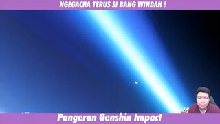 BANG WINDAH NGEGACHA TERUS TERUSAN NIH !