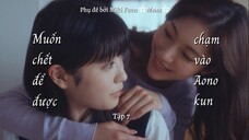 [Vietsub] Aono-kun ni sawaritai kara shinitai tập 7