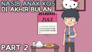 ANAK KOS AKHIR BULAN PART 2